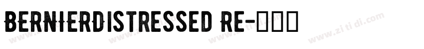 BERNIERDistressed Re字体转换